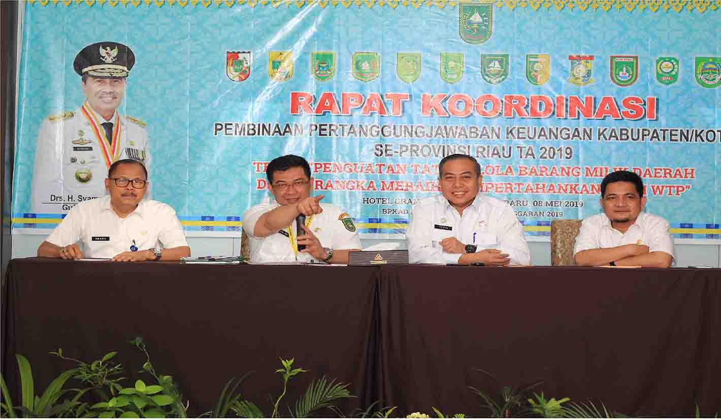 Rapat Koordinasi Pembinaan Pertanggungjawaban Keuangan Kabupaten/Kota Se-Provinsi Riau Tahun 2019
